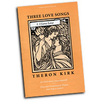 Theron Kirk : Three Love Songs : SATB : Sheet Music : 