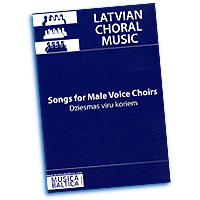 Various Composers : Latvian Choral Music - Songs For Male Voice Choirs : TTBB : Songbook :  979-0-69795-60 : MB1741