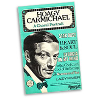 Robert Sterling : Hoagy Carmichael - A Choral Portrait : SATB : Songbook : Hoagy Carmichael : 747510010265 : 35009408