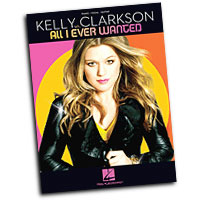 Kelly Clarkson : All I Ever Wanted : Solo : Songbook : 884088405403 : 1423481321 : 00307066