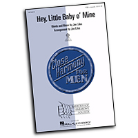 Close Harmony For Men : Hey, Little Baby O' Mine - 4 Charts and Parts CD : TTBB : Sheet Music & Parts CD : 884088407643 : 08750212