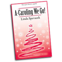 Linda Spevacek : A-Caroling We Go! : 3 Parts : Sheet Music :  : 9781429107488 : 45-1164H
