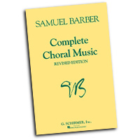 Samuel Barber : Complete Choral Music : SATB : Songbook : Samuel Barber : 073999716801 : 1423475828 : 50334620