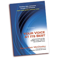 David Blair McClosky  : Your Voice at Its Best - Enhancement of the Healthy Voice, Help for the Troubled Voice  : Book : 1-57766-705-0