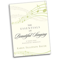 Karen Bauer : The Essentials of Beautiful Singing: A Three-Step Kinesthetic Approach : 01 Book :  : 978-0-8108-8688-9