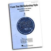 Close Harmony For Men : <span style="color:red;">I Love That Old Barbershop Style</span> - 4 Charts and Parts CD : TTBB : Sheet Music & Parts CD : 884088392970 : 08750113