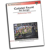 Gabriel Faure : 50 Songs - Medium Low Voice : Solo : Songbook : 073999470703 : 0793534054 : 00747070