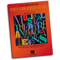Louise Lerch (editor) : Musical Theatre Anthology for Teens : Solo : Songbook : 073999116373 : 0634030744 : 00740157