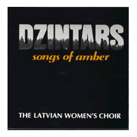 Dzintars: Latvian Women's Choir  : Songs Of Amber : 00  1 CD :  : 310130