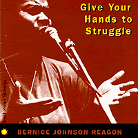 Bernice Johnson Reagon : Give Your Hands To The Struggle : 1 CD : SFW 40049