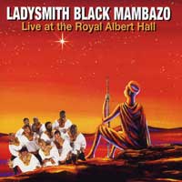 Ladysmith Black Mambazo : Live At The Royal Albert Hall : 1 CD :  : Shan 66023