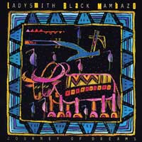 Ladysmith Black Mambazo : Journey Of Dreams : 1 CD : 25753