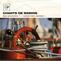 Various Artists - Chants De Marins : Sea Shanties - Leave Her Johnny : 1 CD :  : 3700089411922 : 141192